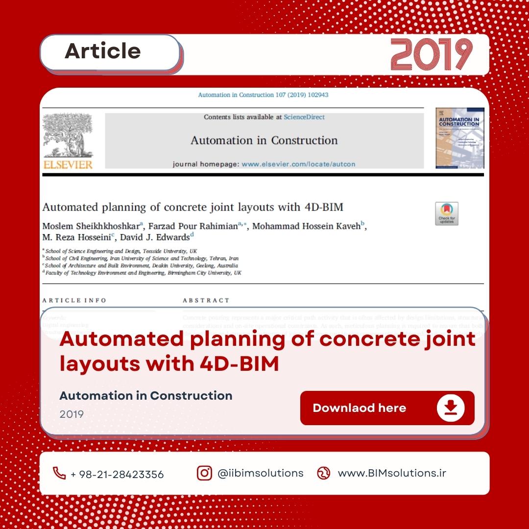 Automated planning of concrete joint layouts with 4D-BIM مدیریت و کنترل پروژه فناورانه و نوین در صنعت ساخت کشور